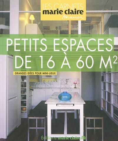 Espaces à idées : de 16 à 60 m2, grandes idées pour mini-lieux