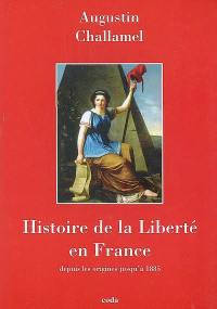 Histoire de la liberté en France : des origines à 1885