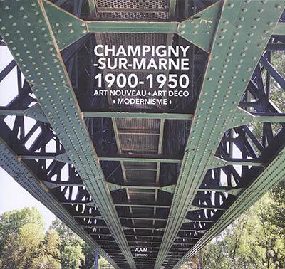 Champigny-sur-Marne : 1900-1950 : Art nouveau, Art déco, modernisme