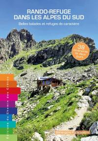 Rando-refuge dans les Alpes du Sud : belles balades et refuges de caractère