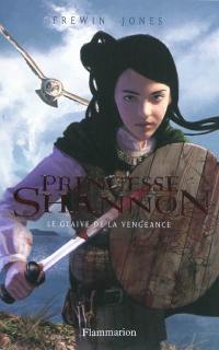 Princesse Shannon. Vol. 2. Le glaive de la vengeance