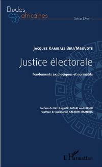 Justice électorale : fondements axiologiques et normatifs
