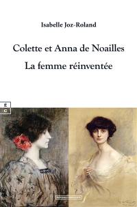 Colette et Anna de Noailles : la femme réinventée