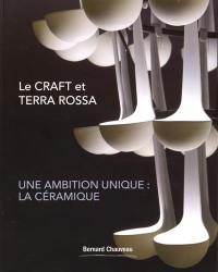 Le CRAFT et Terra Rossa : une ambition unique : la céramique