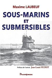 Sous-marins et submersibles : leur développement, leur rôle dans la guerre, leur rôle dans l'avenir, les sous-marins allemands
