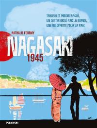 Nagasaki 1945 : Takashi et Midori Nagaï, un destin brisé par la bombe, une vie offerte pour la paix