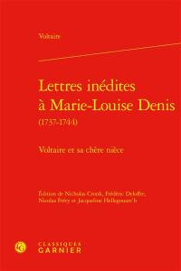 Lettres inédites à Marie-Louise Denis (1737-1744) : Voltaire et sa chère nièce