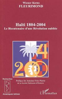 Haïti, 1804-2004 : le bicentenaire d'une révolution oubliée