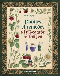 Plantes et remèdes d'Hildegarde de Bingen