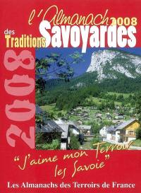 L'almanach des traditions savoyardes 2008 : j'aime mon terroir, la Savoie