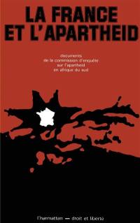 La France et l'apartheid : Documents de la Commission d'enquête sur l'apartheid en Afrique du Sud