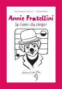 Annie Fratellini : la dame du cirque