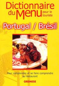 Dictionnaire du menu, pour le touriste, Portugal, Brésil : pour comprendre et se faire comprendre au restaurant