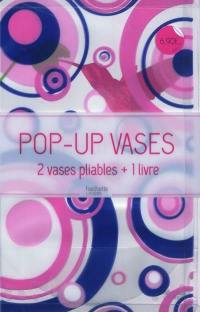 Pop-up vases (ronds) : 2 vases pliables + 1 livre