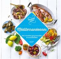Méditerranéennes : 100 recettes gourmandes et ensoleillées