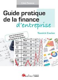 Guide pratique de la finance d'entreprise : pour l'entrepreneur, le chef d'entreprise et l'étudiant en gestion