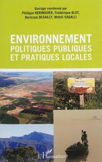 Environnement, politiques publiques et pratiques locales : actes du colloque scientifique international et interdisciplinaire de Toulouse, 4-7 juin 2013