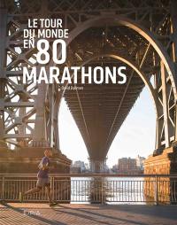 Le tour du monde en 80 marathons