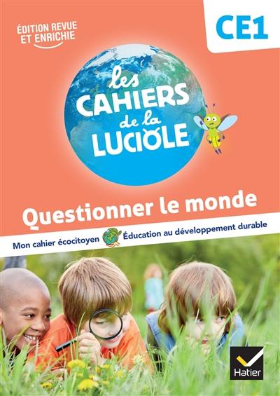 Questionner le monde, CE1 : mon cahier écocitoyen, éducation au développement durable