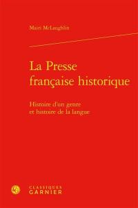 La presse française historique : histoire d'un genre et histoire de la langue