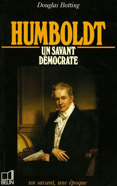 Humboldt : un savant démocrate, 1769-1859