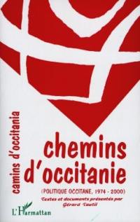 Chemins d'Occitanie. Camins d'Occitania : espace, territoires, identité, démocratie (politique occitane, 1974-2000)