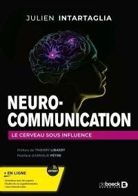 Neuro-communication : le cerveau sous influence