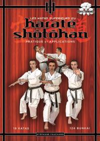 Les katas supérieurs du karaté shôtôkan : pratique et applications, perfectionnement : 18 katas, 124 bunkai