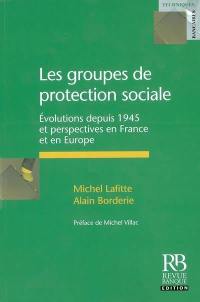 Les groupes de protection sociale : évolutions depuis 1945 et perspectives en France et en Europe