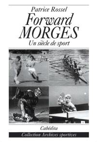 Forward Morges : un siècle de sport