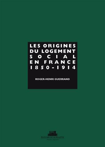 Les origines du logement social en France : 1850-1914