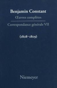 Oeuvres complètes. Correspondance générale. Vol. 7. 1808-1809