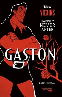 Disney vilains : happily never after. Gaston