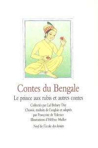 Contes du Bengale : le prince aux rubis : et autres contes