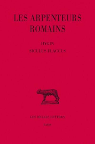 Les arpenteurs romains. Vol. 2. Hygin, Siculus Flaccus