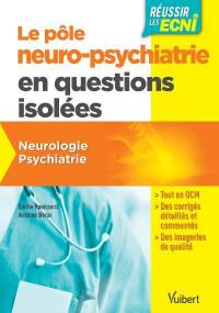 Le pôle neuro-psychiatrie en questions isolées : neurologie, psychiatrie
