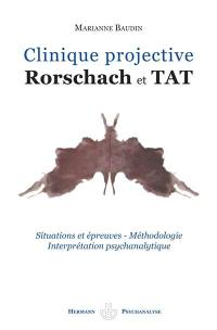Clinique projective : Rorschach et TAT : situations et épreuves, méthodologie, interprétation psychanalytique