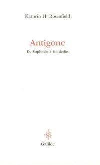 Antigone : de Sophocle à Hölderlin : la logique du rythme