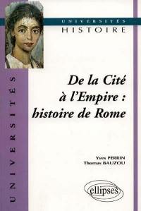De la cité à l'Empire : histoire de Rome
