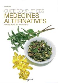 Guide complet des médecines alternatives : médecines douces, bien-être et harmonie