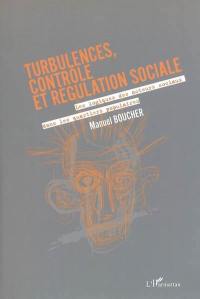 Turbulences, contrôle et régulation sociale : les logiques des acteurs sociaux dans les quartiers populaires