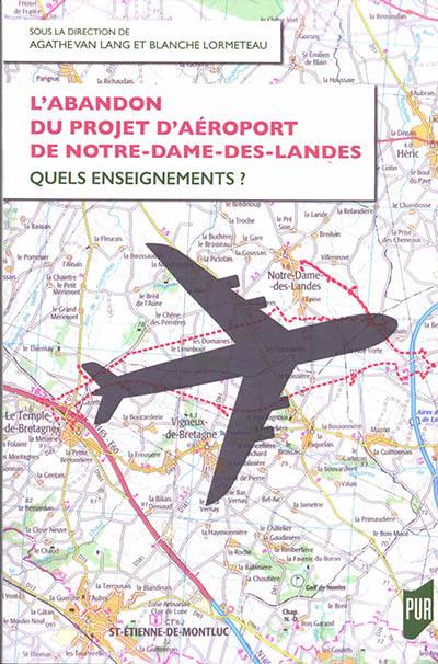 L'abandon du projet d'aéroport de Notre-Dame-des-Landes : quels enseignements ?