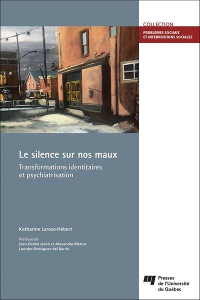 Le silence sur nos maux : transformations identitaires et psychiatrisation