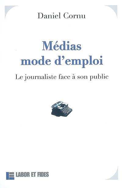 Médias, mode d'emploi : le journaliste face à son public