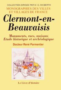 Clermont-en- Beauvaisis : monuments, rues, maisons : étude historique et archéologique