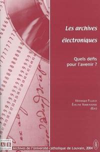 Les archives électroniques : quels défis pour l'avenir ? : actes de la troisième Journée des archives, les 8 et 9 mai 2003