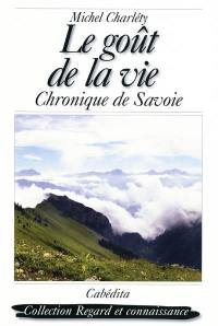 Le goût de la vie : chronique de Savoie