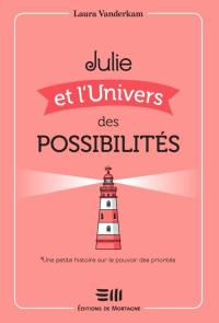 Julie et l'univers des possibilités : petite histoire sur le pouvoir des priorités
