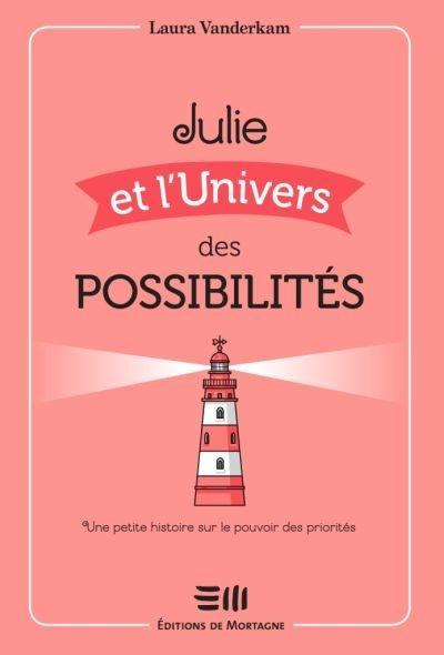 Julie et l'univers des possibilités : petite histoire sur le pouvoir des priorités