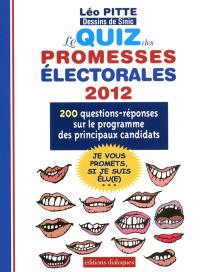 Le quiz des promesses électorales 2012 : 200 questions-réponses sur le programme des principaux candidats